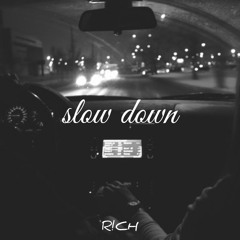 Slow Down (Im Sorry)