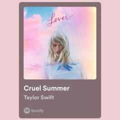 Taylor Swift - Cruel Summer re/(peaceofmind)