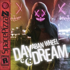 Aban Wheel - Daydream [Space Pizza Z] [Out Now]