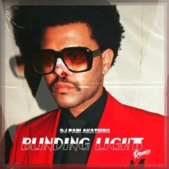 The Weekend BLINDING LIGHTS - REMIX:DJPAINakt