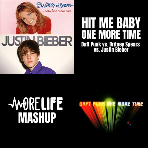HIT ME BABY ONE MORE TIME (moreLIFE Mashup)