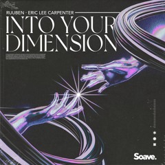Ruuben & Eric Lee Carpenter - Into Your Dimension