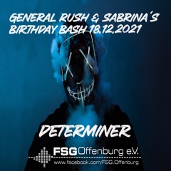 DETERMINER @ GENERAL RUSH & SABRINA´S BIRTHDAY BASH | FSG OFFENBURG | 18.12.2021