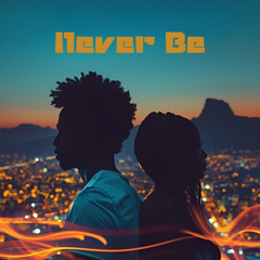 Never Be