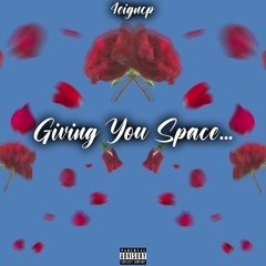 giving you space