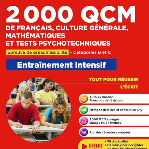 2000 QCM de Français, Culture générale, Mathématiques et Tests psychotechniques: Epreuve de préadmissibilité - Catégories B et C - Concours 2023-2024  en ligne - ROGMeAXXKE