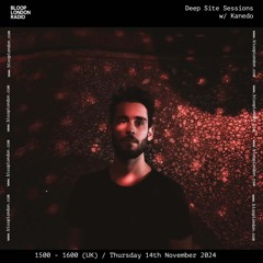 Deep Site Sessions 065 w/ Kanedo - 14.11.24