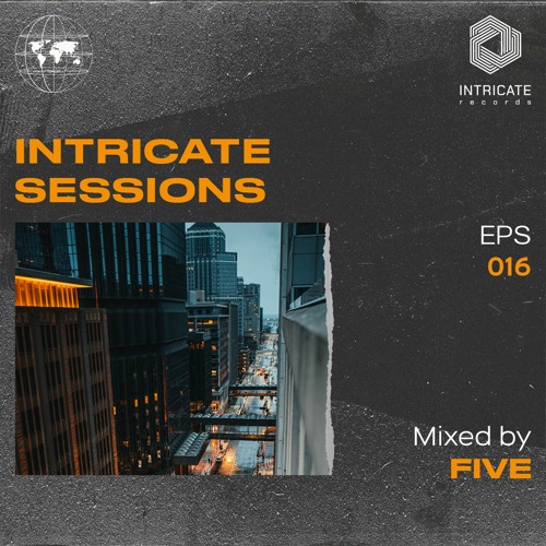 Five - Intricate Sessions Podcast #016
