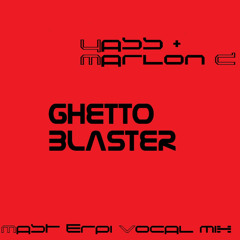 Yass & Marlon D - Ghetto Blaster - Mast Erpi Vocal Mix