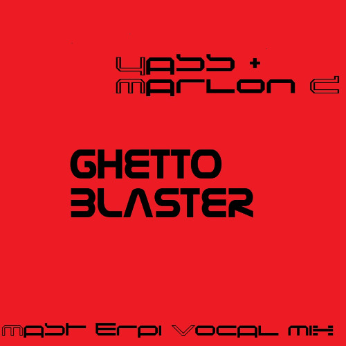 Yass & Marlon D - Ghetto Blaster - Mast Erpi Vocal Mix