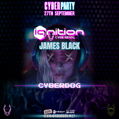 ignition Cyberdog Cyber Party - James Black - 27-09-25