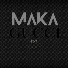 Malumup, MAKA - Gucci (MAKA Edit)