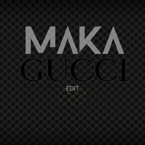 Malumup, MAKA - Gucci (MAKA Edit)