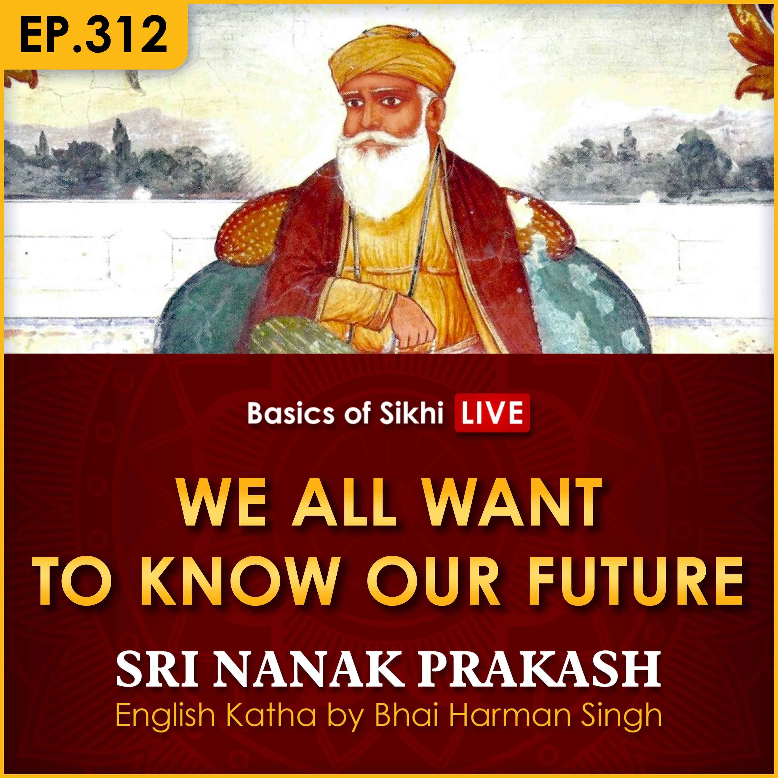 #312 We All Want to Know Our Future | Sri Nanak Prakash Katha | Bhai Harman Singh episode artwork