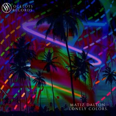 Matiz Dalton – Lonely Colors (Official Audio)