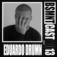 BSMNTCAST_013 - EDUARDO DRUMN