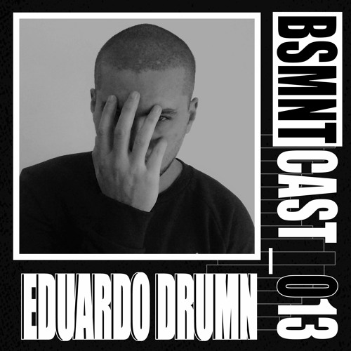 BSMNTCAST_013 - EDUARDO DRUMN