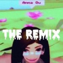 Anna Ou - And I OOP - FULL REMIX