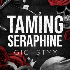 [Download Book] Taming Seraphine - Gigi Styx