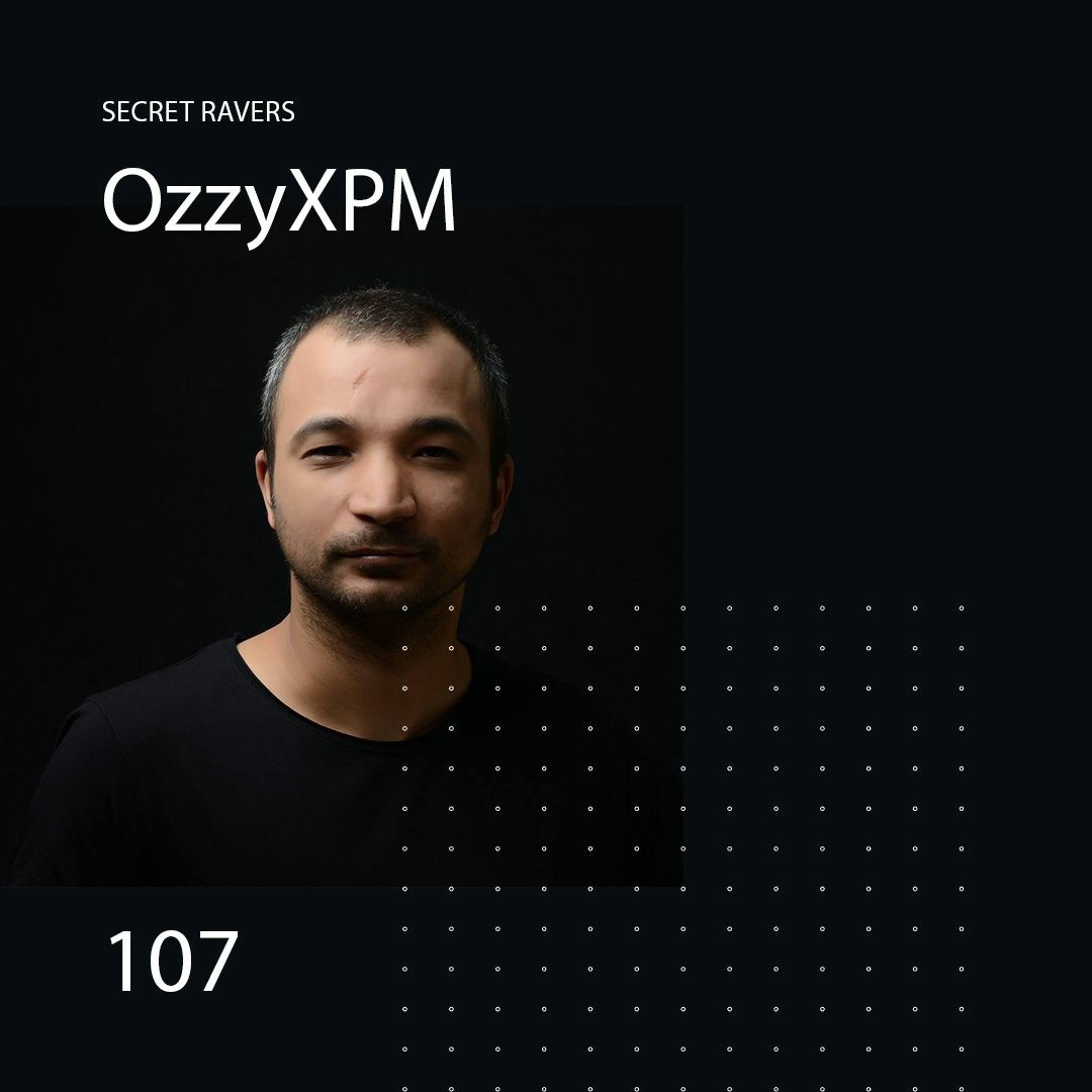 OzzyXPM Pres. Secret Ravers