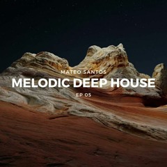 Melodic Deep House   EP 05   2023 - Ben Böhmer, Polar Inc., Rezident, PRAANA, Klur, Nathan Ball