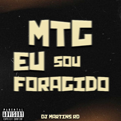 MTG EU SOU FORAGIDO