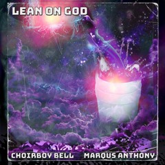 Lean On God (with Choirboy Bell)