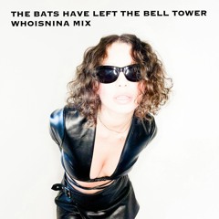 the bats have left the bell tower