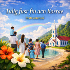 Tulig fusr fin acn Kosrae (Instrumental)