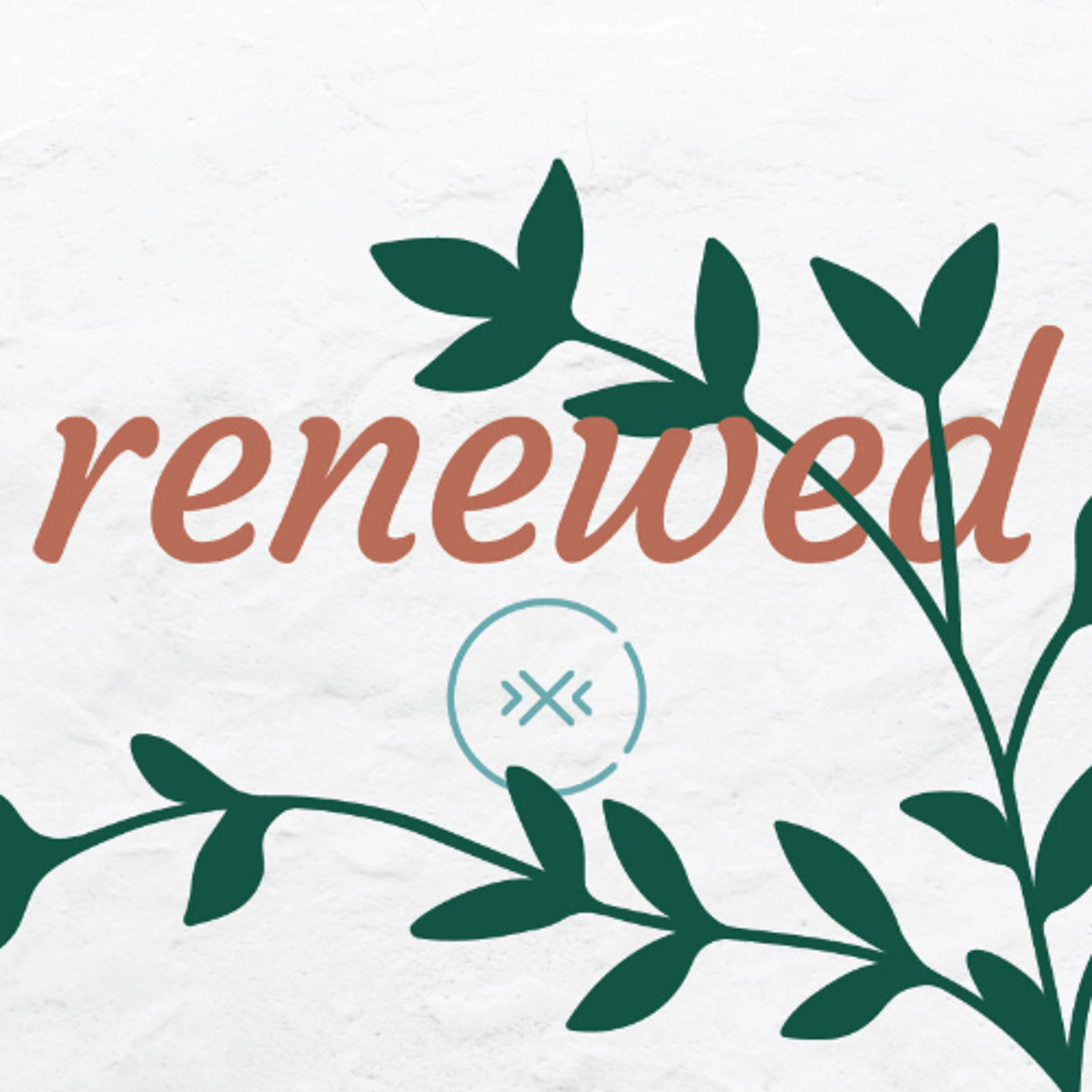 Renewed || Week 7