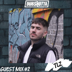 TLZ -  DUBSHOTTA GUEST MIX #2