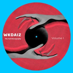 WKDAIZ: The full Discography