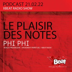 Le Plaisir des Notes // Phi phi - 21.02.22 On Xbeat Radio Station