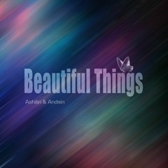Beautiful Things (Ashilin Psy - Trance Bootleg）