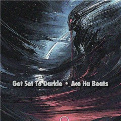 Get Set To Darkle (Produced By Ace Ha)
