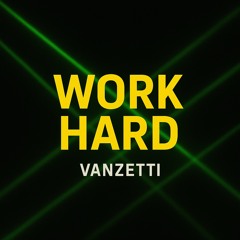 Work hard