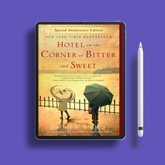 Hotel on the Corner of Bitter and Sweet: A Novel by Jamie Ford. Download for Free [PDF]