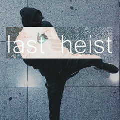 last heist