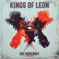KINGS OF LEON - USE SOMEBODY [SHRYNES REMIX]