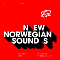 LYD. New Norwegian Sounds. December 2020. By Olle Abstract