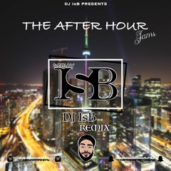 The After Hour Jams - DJ IsB