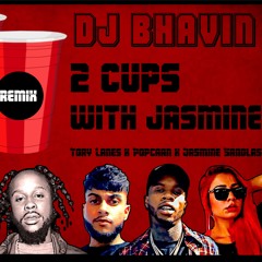 2 Cups With Jasmine ( DJ Bhavin)