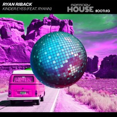 Ryan_Riback_Ft_Ryann - Kinder Eyes (Gregory House Bootleg)