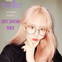 Kep1er - Another Dream (Jeryl Jackson Remix)