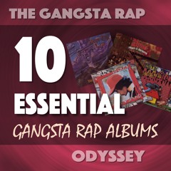 10 Essential Gangsta Rap Albums You Need
