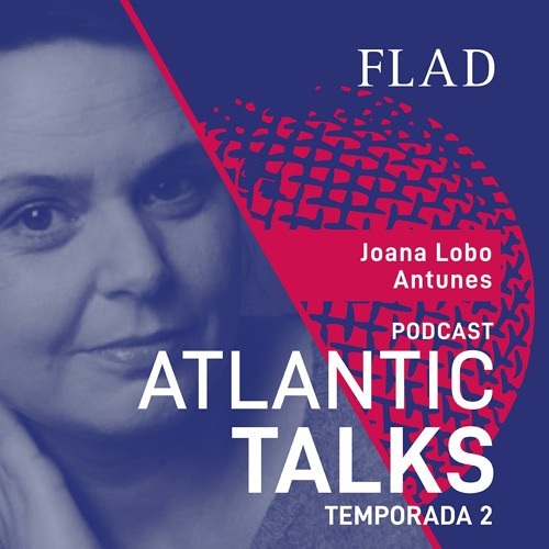 Joana Lobo Antunes - Atlantic Talks 2.ª temporada