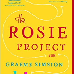View KINDLE 🖌️ The Rosie Project: A Novel (Don Tillman Book 1) by  Graeme Simsion [P