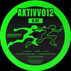 ANTIDOTE Premiere: K-H1 - Ochainost [AKTIVV012]