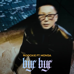 Bye Bye (feat. Monda)