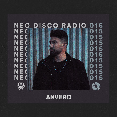 Neo Disco Radio 015: Anvero - Melodic Techno Mix